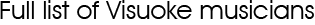 Full list of Visuoke musicians